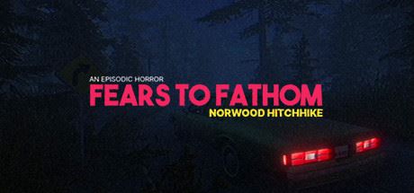 溯源之惧：诺伍德便车/Fears to Fathom – Norwood Hitchhike-小玖游戏资源网